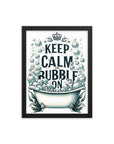 Keep Calm and Bubble On Framed photo paper poster - TOA Waters