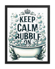 Keep Calm and Bubble On Framed photo paper poster - TOA Waters